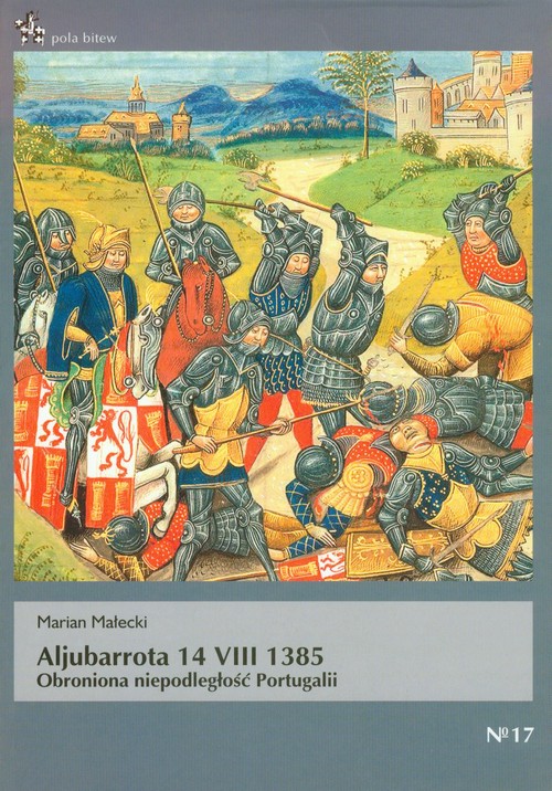 Image of Aljubarrota 14 VIII 1385 Obroniona niepodległość Portugalii