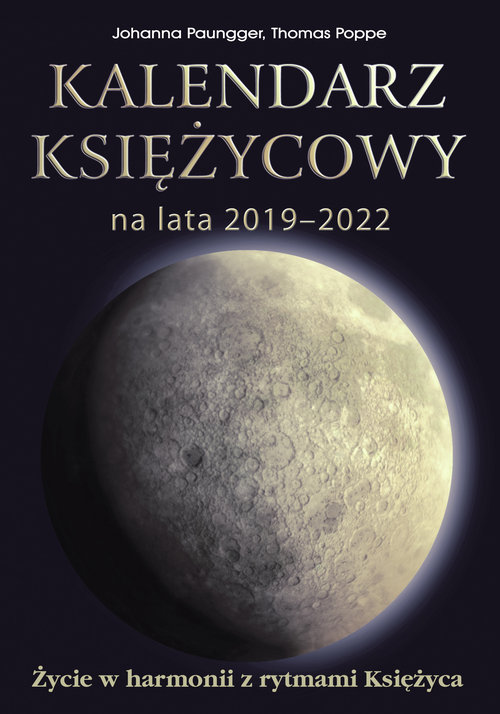 Image of Kalendarz księżycowy na lata 2019-2022 Życie w harmonii z rytmami Księżyca