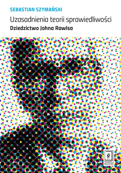 Image of Uzasadnienia teorii sprawiedliwości Dziedzictwo Johna Rawlsa