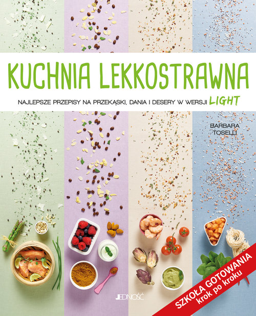 Image of Kuchnia lekkostrawna Najlepsze przepisy na przekąski dania i desery w wersji light Szkoła gotowani