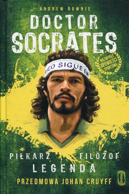Image of Doctor Socrates Piłkarz filozof legenda Przedmowa Johan Cruyff