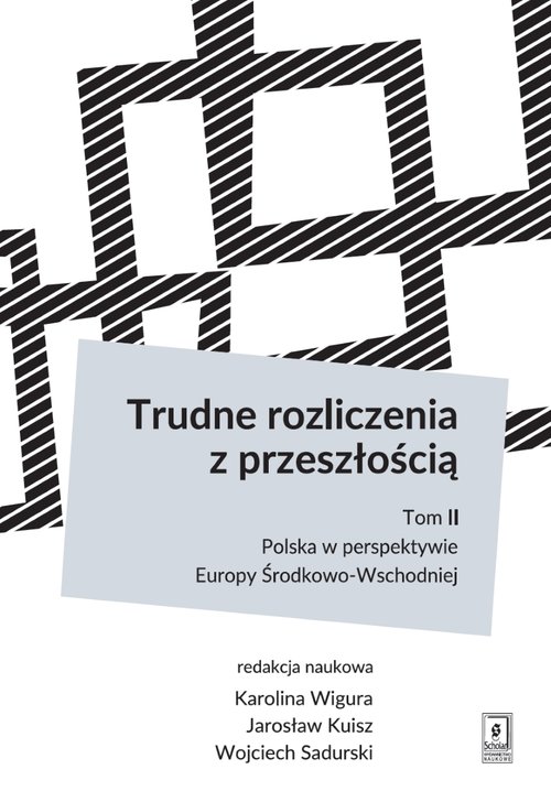 Image of Trudne rozliczenia z przeszłością Tom 2: Polska w perspektywie Europy Środkowo-Wschodniej