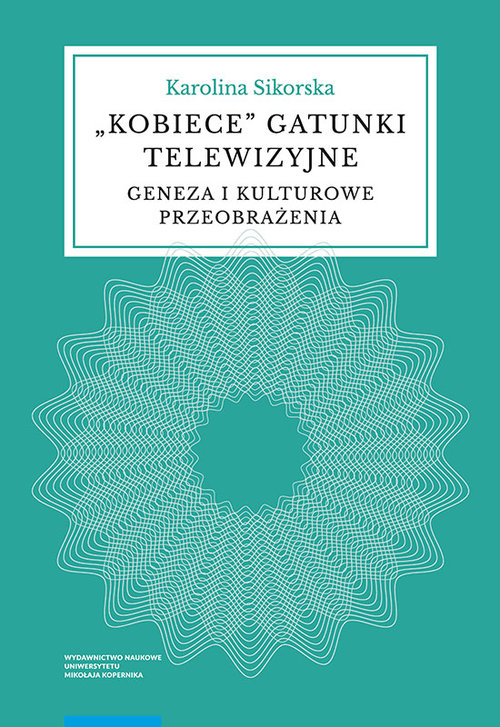Image of Kobiece gatunki telewizyjne Geneza i kulturowe przeobrażenia