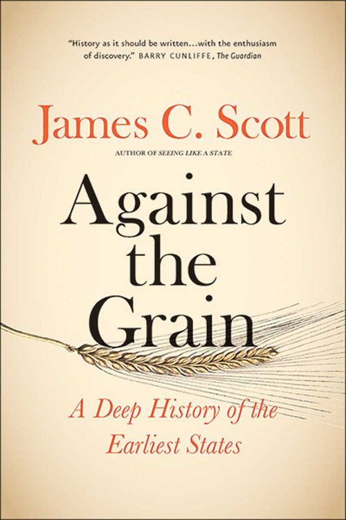 Image of Against the Grain A Deep History of the Earliest States