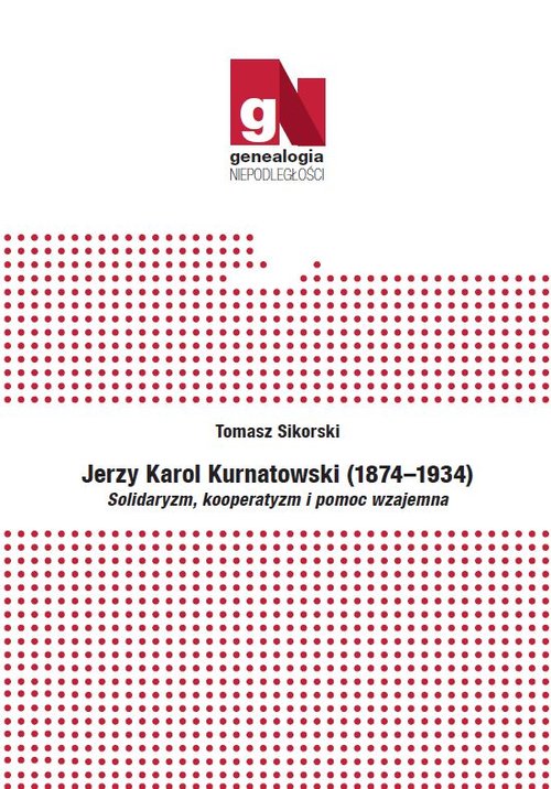 Image of Jerzy Karol Kurnatowski (1874-1934). Solidaryzm, kooperatyzm i pomoc wzajemna