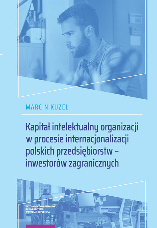 Image of Kapitał intelektualny organizacji w procesie internacjonalizacji polskich przedsiębiorstw - inwestorów zagranicznych