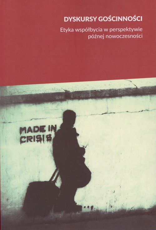 Image of Dyskursy gościnności Etyka współbycia w perspektywie późnej nowoczesności