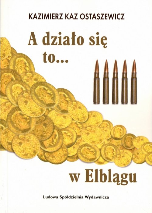 Image of A działo się to... w Elblągu