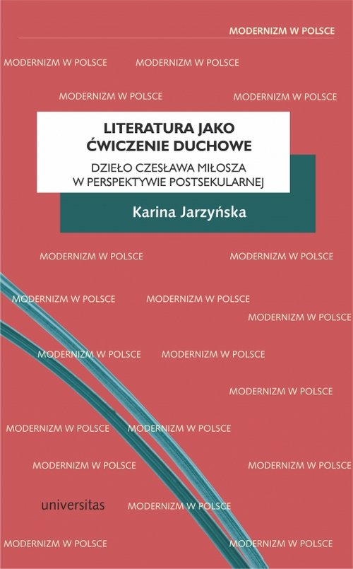 Image of Literatura jako ćwiczenie duchowe. Dzieło Czesława Miłosza w perspektywie postsekularnej