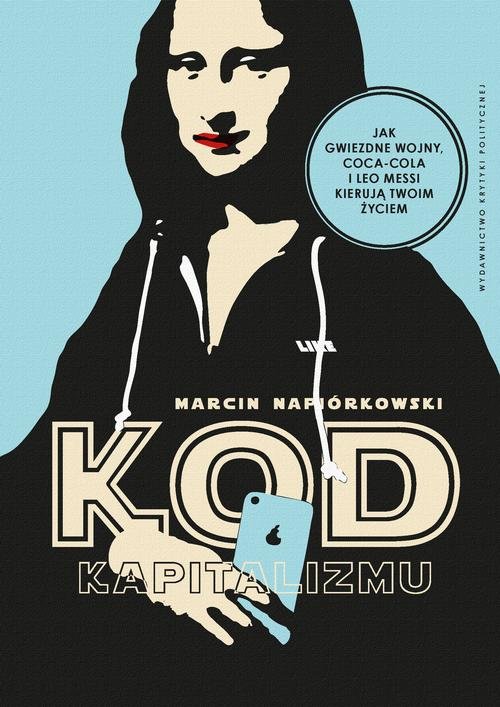 Image of Kod kapitalizmu Ukryte mitologie korporacji, marek i franczyz