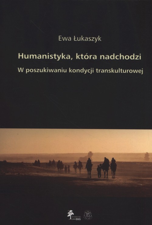 Image of Humanistyka która nadchodzi W poszukiwaniu kondycji transkulturowej