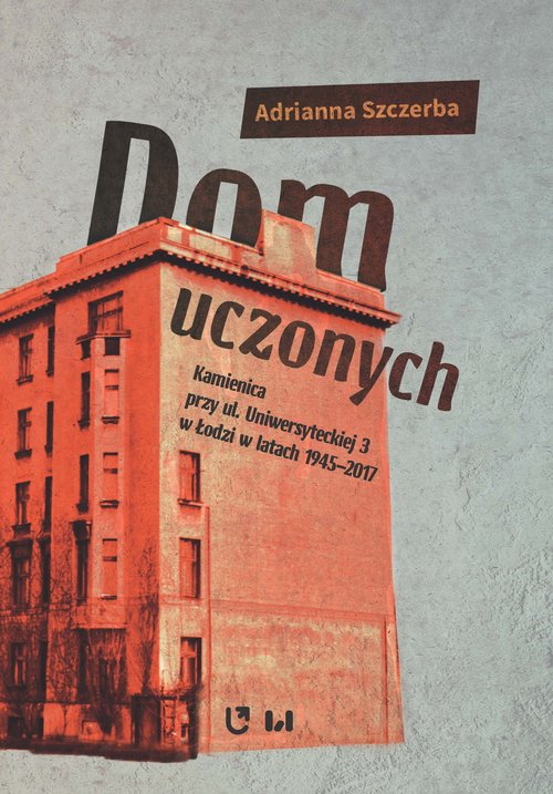 Image of Dom uczonych Kamienica przy ul. Uniwersyteckiej 3 w Łodzi w latach 1945-2017