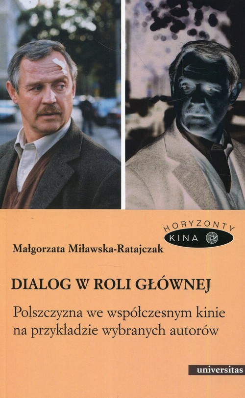 Image of Dialog w roli głównej Polszczyzna we współczesnym kinie na przykładzie wybranych autorów