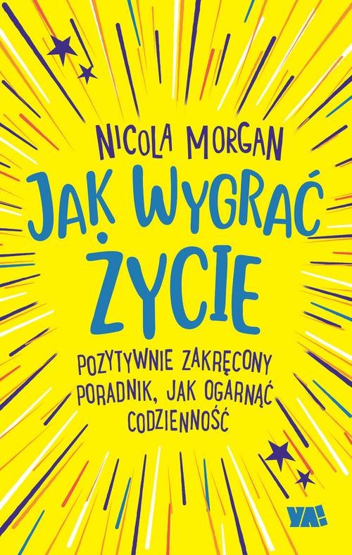 Image of Jak wygrać życie Pozytywnie zakręcony poradnik, jak ogarnąć codzienność