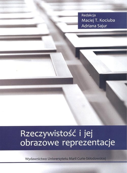 Image of Rzeczywistość i jej obrazowe reprezentacje