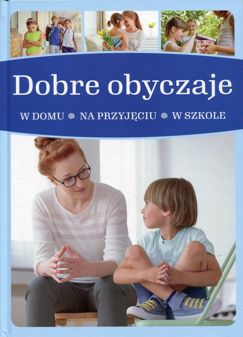 Image of Dobre obyczaje w domu - na przyjęciu - w szkole