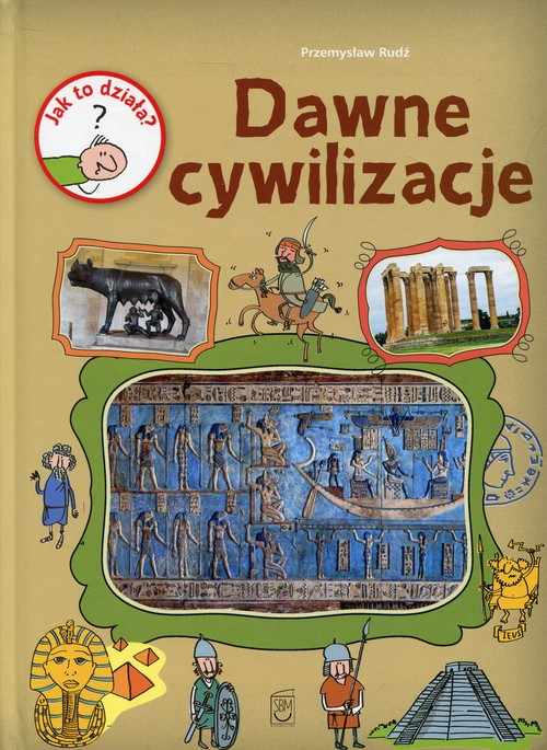 Image of Jak to działa? Dawne cywilizacje