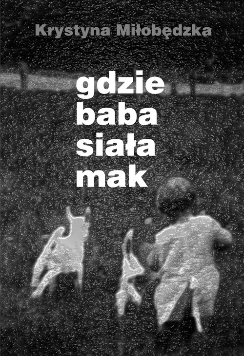 Image of Gdzie baba siała mak