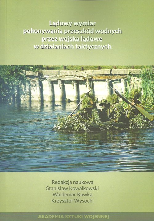 Image of Lądowy wymiar pokonywania przeszkód wodnych przez wojska lądowe w działaniach taktycznych