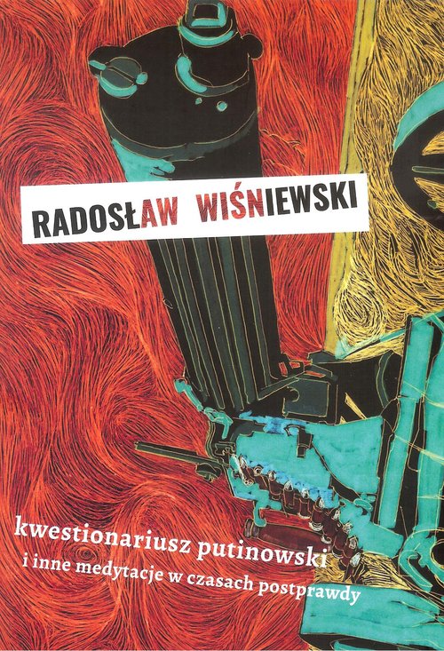 Image of Kwestionariusz putinowski i inne medytacje w czasach postprawdy