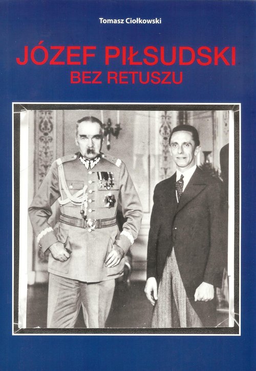 Image of Józef Piłsudski Bez retuszu