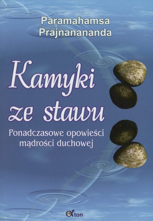 Image of Kamyki ze stawu Ponadczasowe opowieści o mądrości duchowej