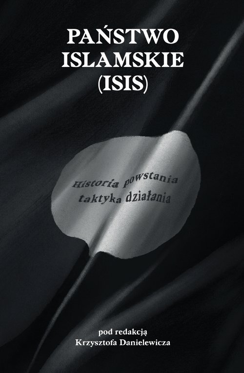 Image of Państwo Islamskie (ISIS) Historia powstania i taktyka działania.