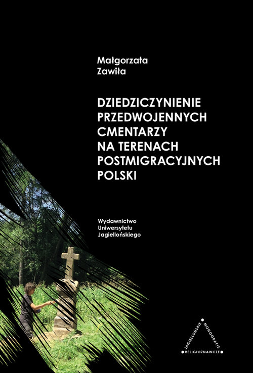 Image of Dziedziczynienie przedwojennych cmentarzy na terenach postmigracyjnych Polski