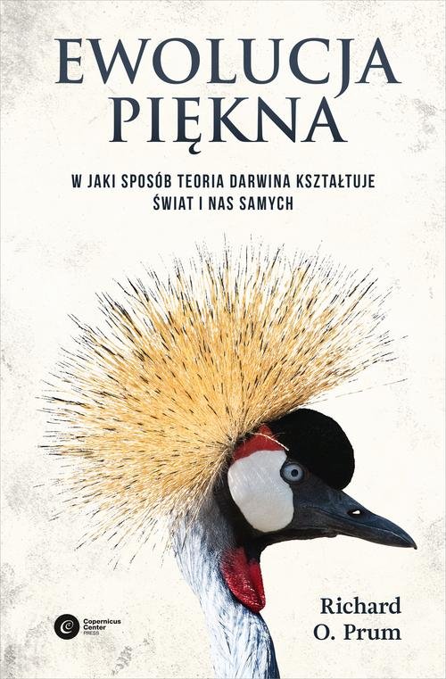 Image of Ewolucja piękna. Jak darwinowska teoria wyboru partnera kształtuje świat zwierząt i nas samych