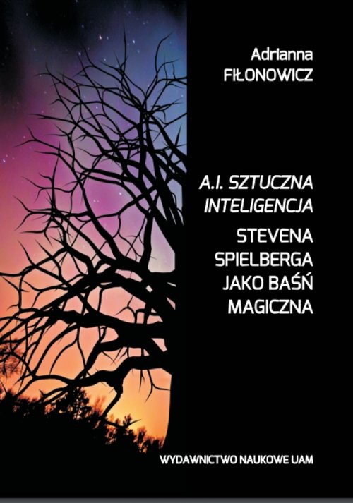 Image of A.I. Sztuczna Inteligencja Stevena Spielberga jako baśń magiczna