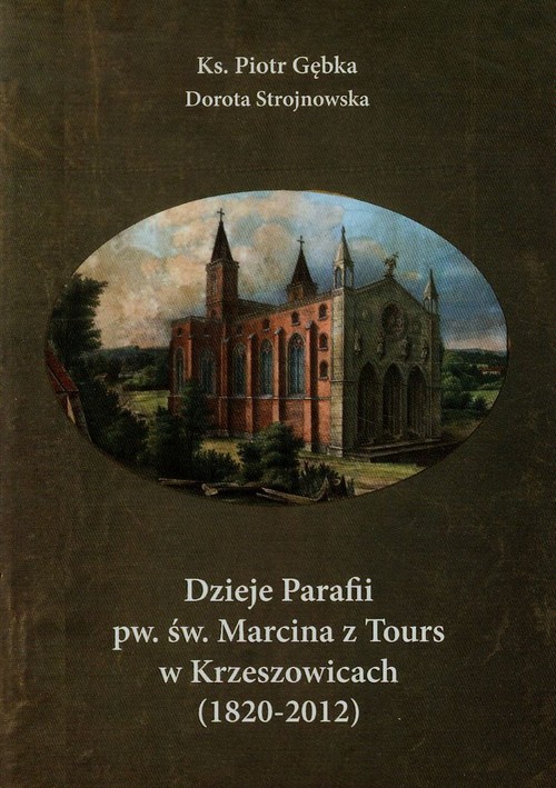 Image of Dzieje Parafii pw. św. Marcina z Tours w Krzeszowicach