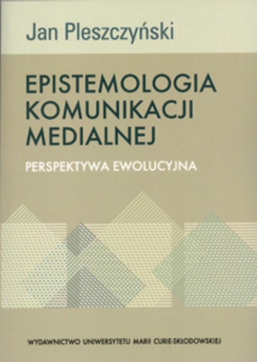 Image of Epistemologia komunikacji medialnej Perspektywa ewolucyjna