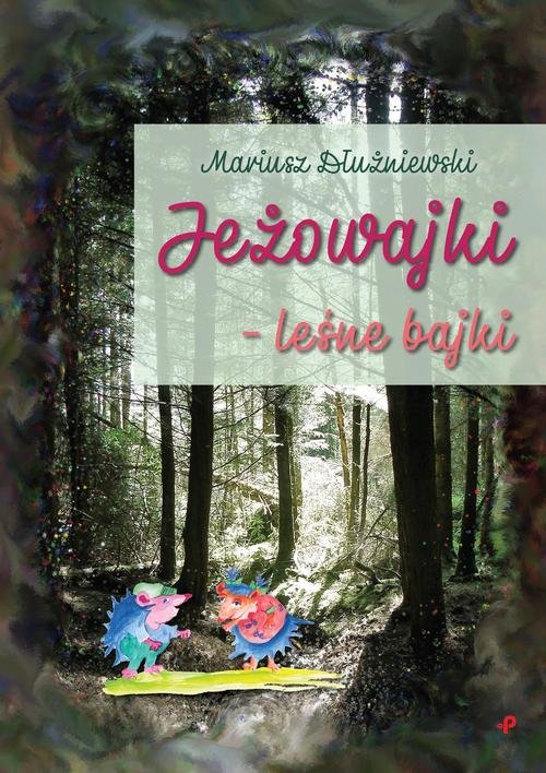 Image of Jeżowajki leśne bajki