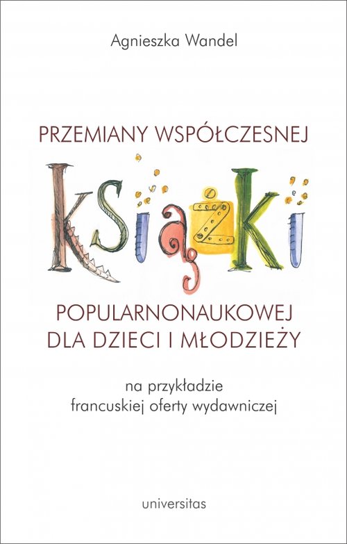 Image of Przemiany współczesnej książki popularnonaukowej dla dzieci i młodzieży (na przykładzie francuskiej