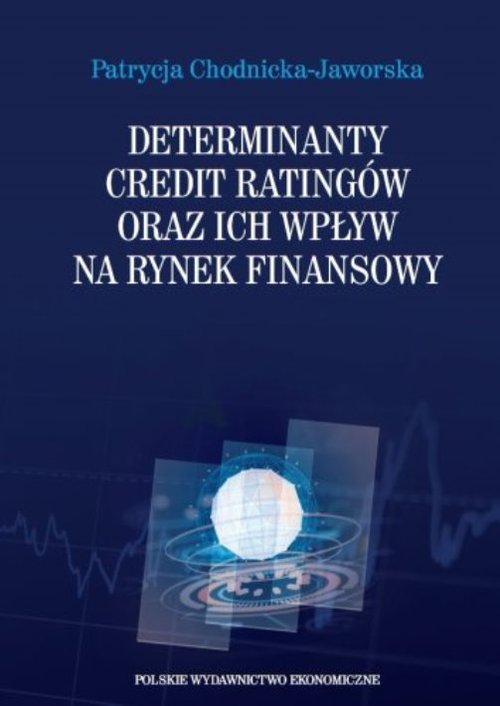 Image of Determinanty credit ratingów oraz ich wpływ na rynek finansowy