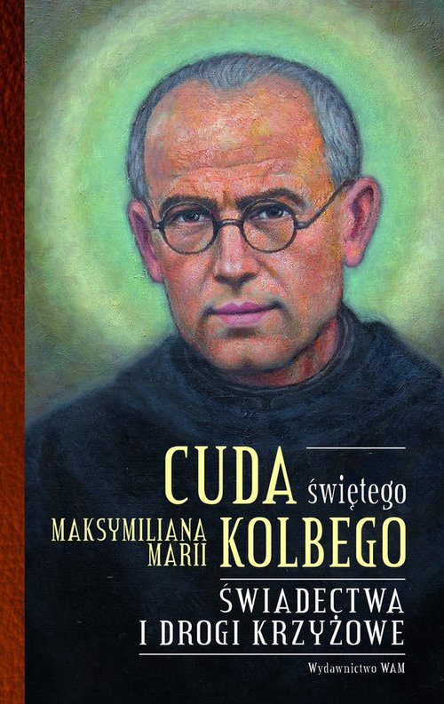 Image of Cuda świętego Maksymiliana Marii Kolbego