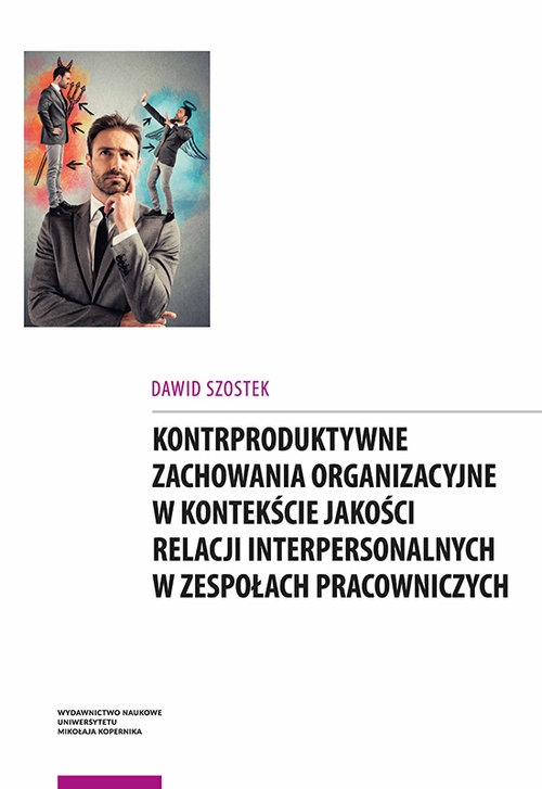 Image of Kontrproduktywne zachowania organizacyjne w kontekście jakości relacji interpersonalnych w zespołach