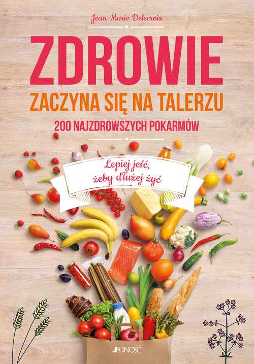 Image of Zdrowie zaczyna się na talerzu 200 najzdrowszych pokarmów