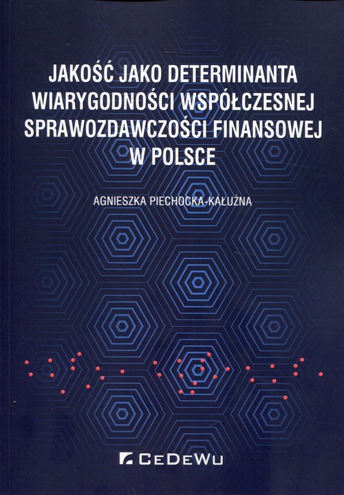 Image of Jakość jako determinanta wiarygodności współczesnej sprawozdawczości finansowej w Polsce