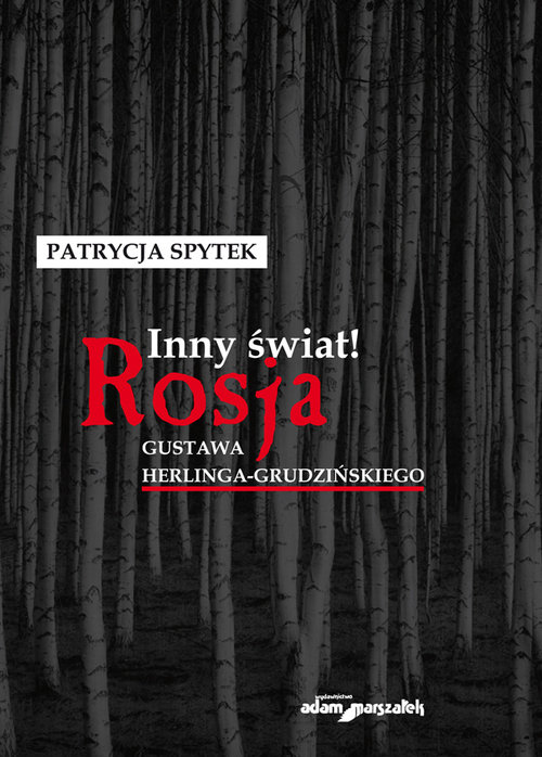 Image of Inny świat! Rosja Gustawa Herlinga-Grudzińskiego