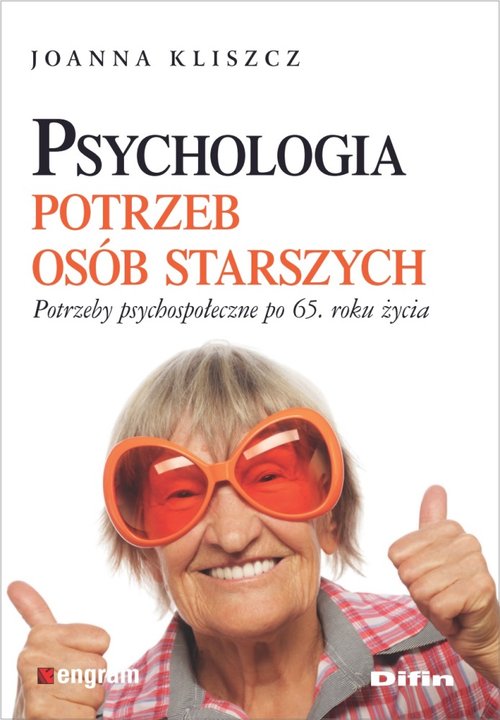 Image of Psychologia potrzeb osób starszych Potrzeby psychospołeczne po 65. roku życia