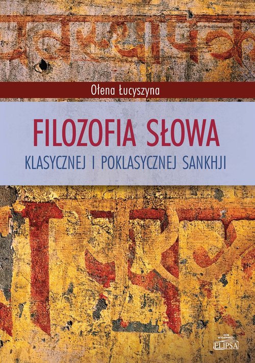 Image of Filozofia słowa klasycznej i poklasycznej sankhji klasycznej i poklasycznej sankhji