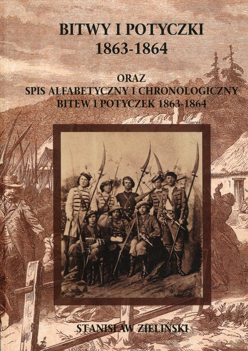 Image of Bitwy i potyczki 1863-1864 oraz spis alfabetycznyi chronologiczny bitew i potyczek 1863-1864