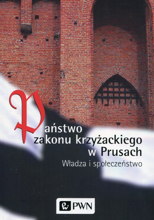 Image of Państwo zakonu krzyżackiego w Prusach Władza i społeczeństwo