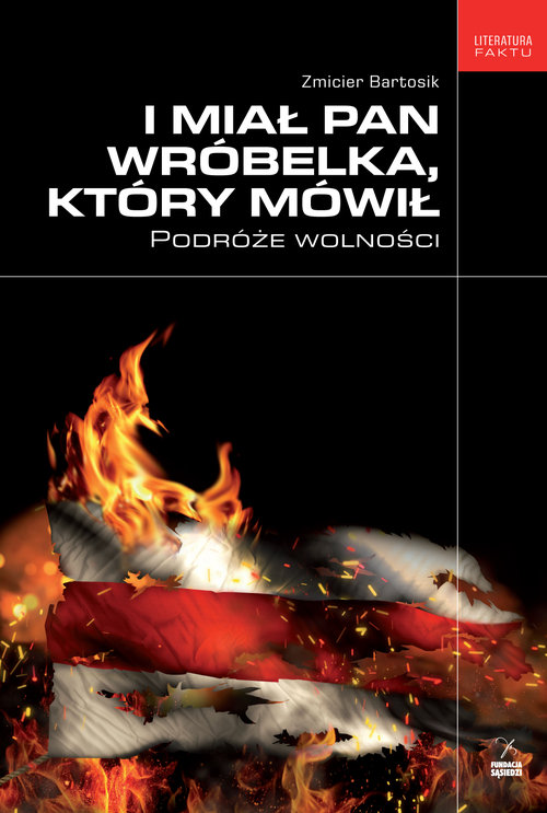 Image of I miał pan wróbelka, który mówił Podróże wolności