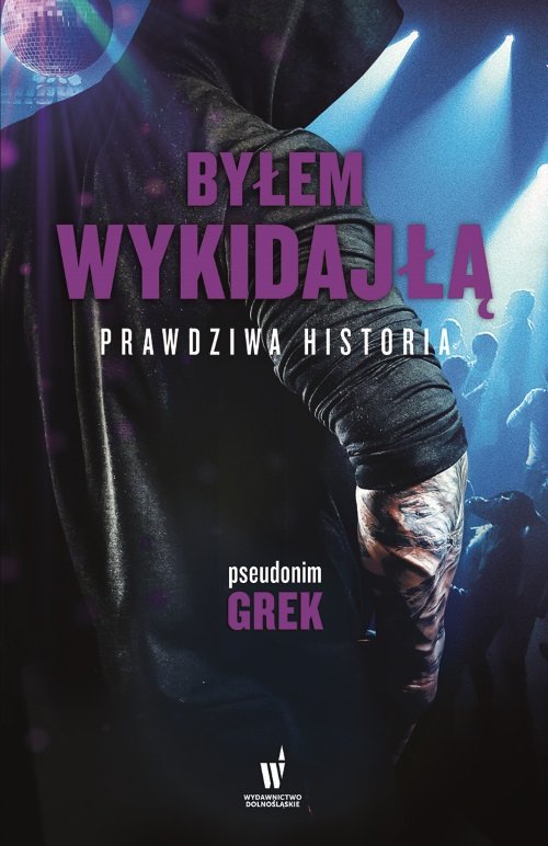 Image of Byłem wykidajłą Prawdziwa historia