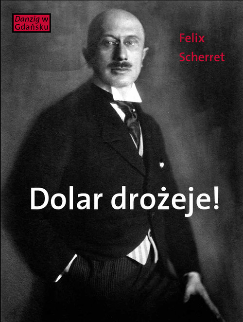 Image of Dolar drożeje! Powieść inflacyjna z pewnego starego miasta