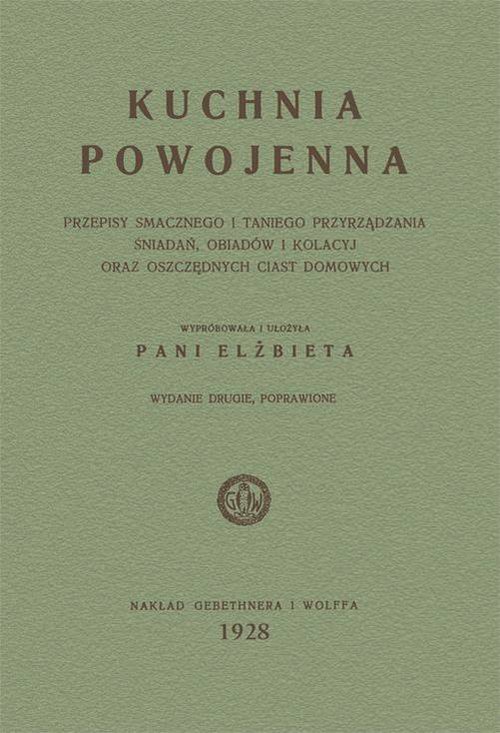 Image of Kuchnia powojenna Przepisy smacznego i taniego przyrządzania śniadań, obiadów i kolacyj