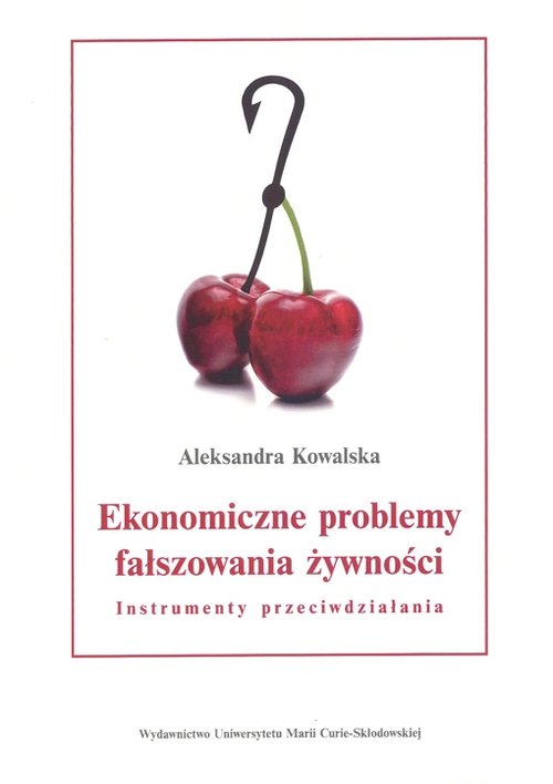 Image of Ekonomiczne problemy fałszowania żywności. Instrumenty przeciwdziałania