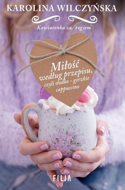 Image of Miłość według przepisu, czyli słodko-gorzkie cappuccino